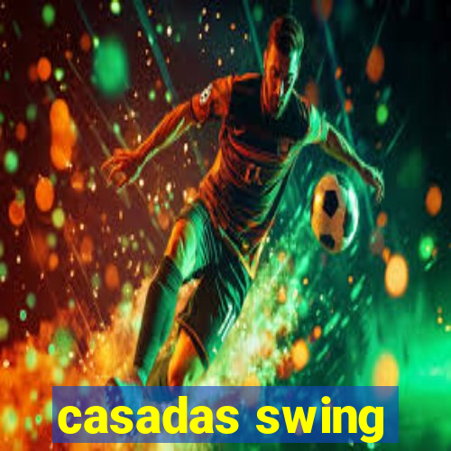 casadas swing